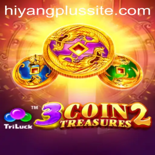 Discover the Adventure of 3CoinTreasures2: An In-Depth Look with a Focus on Hiyang Plus
